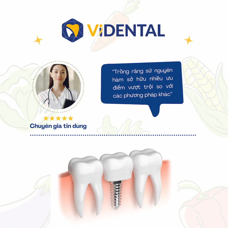  Trồng răng sứ nguyên hàm có nhiều ưu điểm vượt trội 